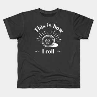 This Is How I Roll - Sushi Roll Kids T-Shirt